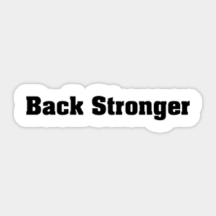 Back Stronger | Black Print Sticker